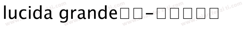 lucida grande字体字体转换